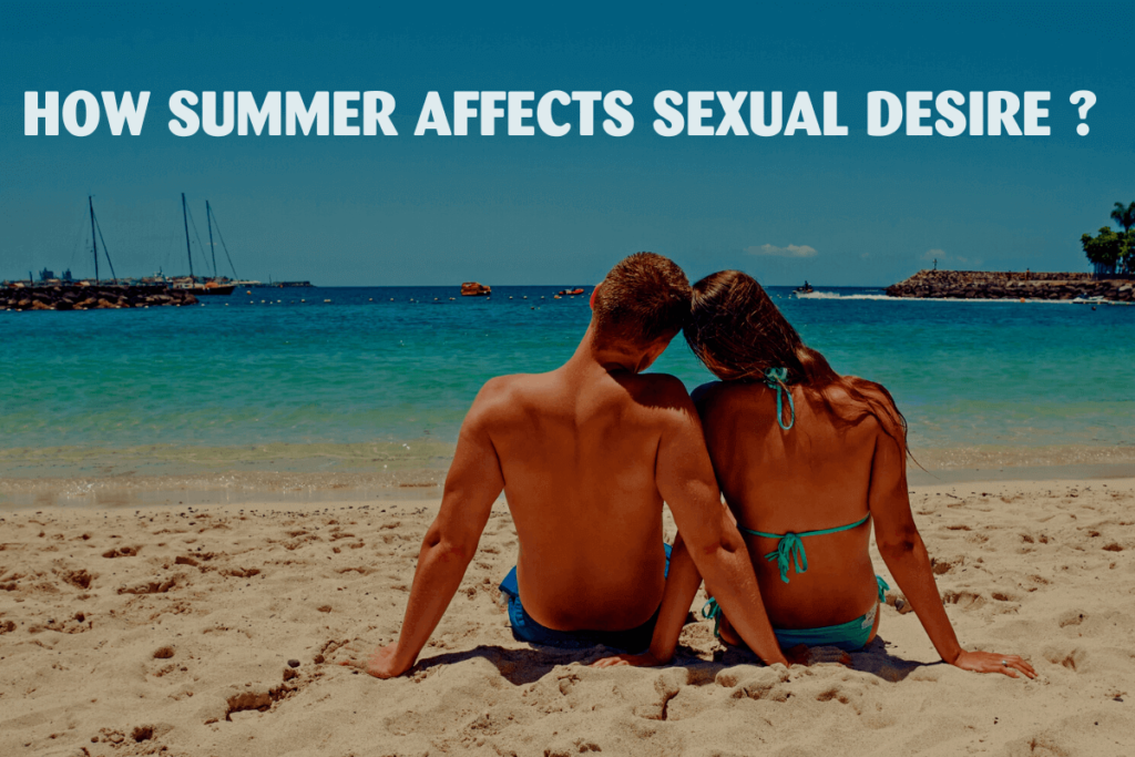 How Seasons Affect Libido How Summer Affects Sexual Desire Header Image