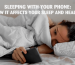 Sleeping with Your Phone How It Affects Your Sleep and Health Header Image